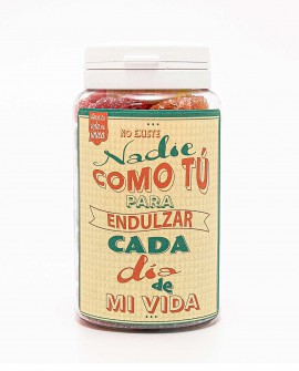 Tarro de chuches "No existe nadie como tú para endulzar cada día de mi vida"