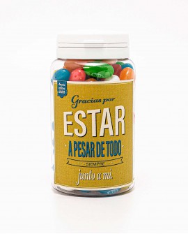 Tarro de chuches "Gracias por estar, a pesar de todo, siempre junto a mi "