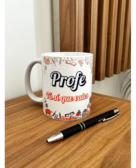 Taza “Profe, tú sí que vales” – Regalo para profesores