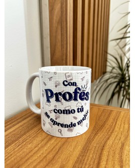 Taza “Con profes como tú se aprende mejor”