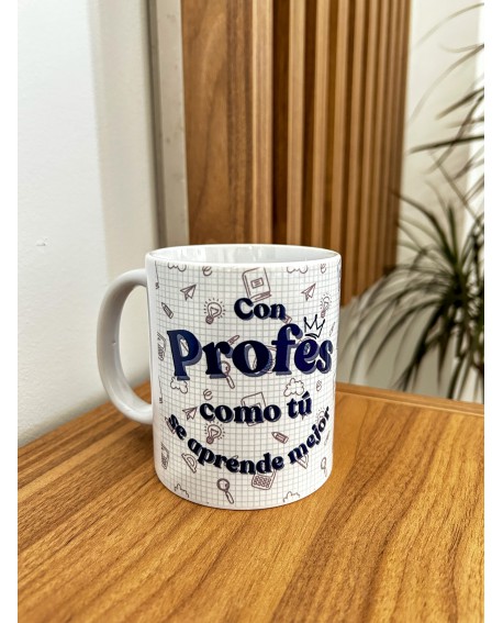 Taza “Con profes como tú se aprende mejor”