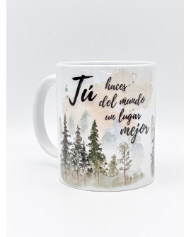 Taza con frase Tú haces del mundo un lugar mejor con referencia PAR- taza mundo y un precio de 7,50 € de la sección REGALO DE...